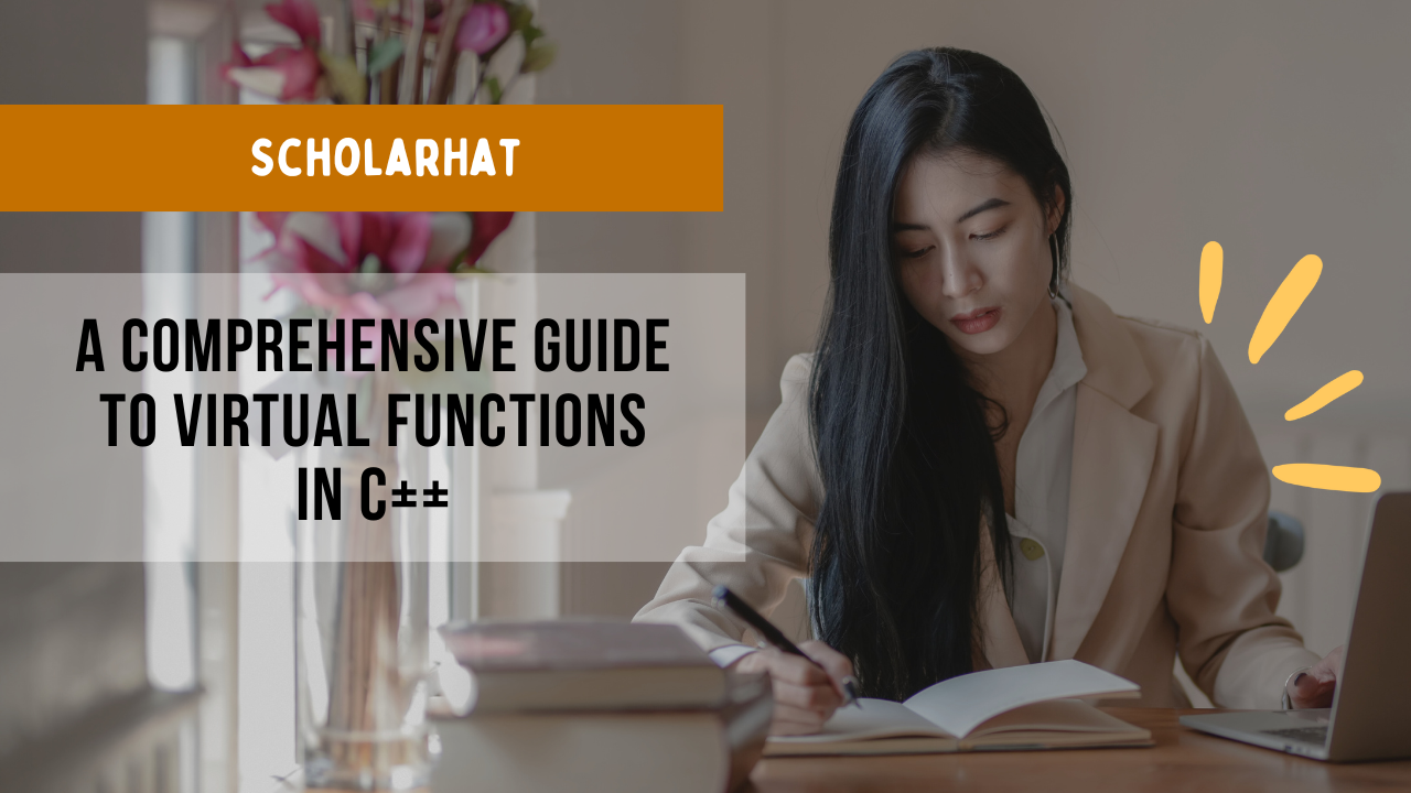 A Comprehensive Guide to Virtual Functions in C++