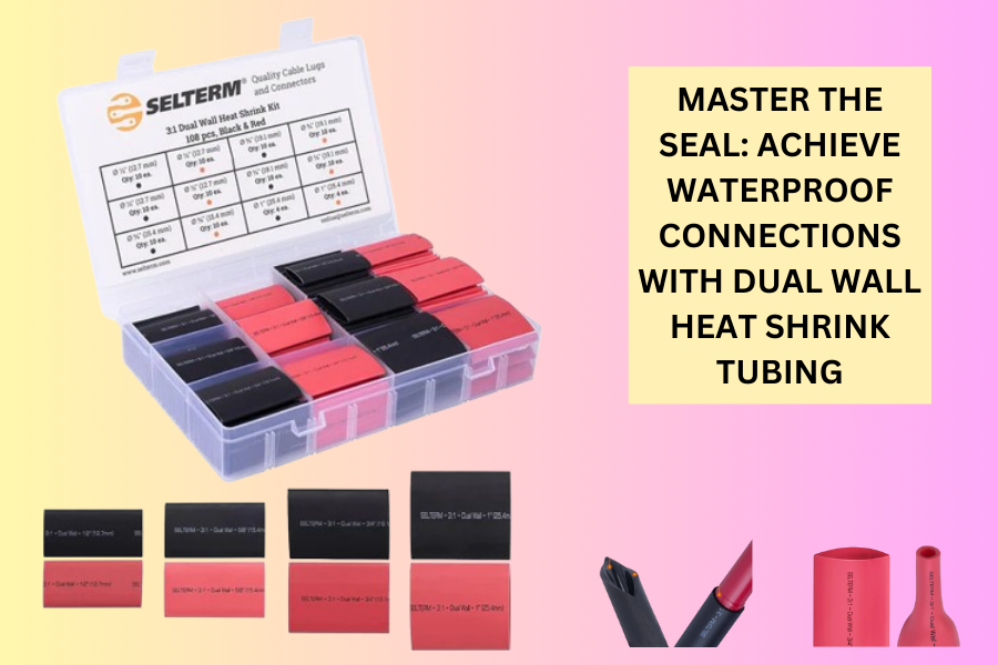 Master the Seal: Achieve Waterproof Connections with Dual Wall Heat Shrink Tubing