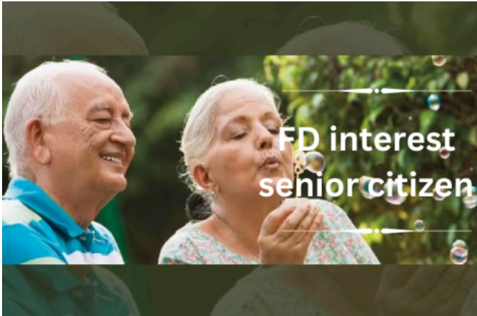 fd interest senior citizen