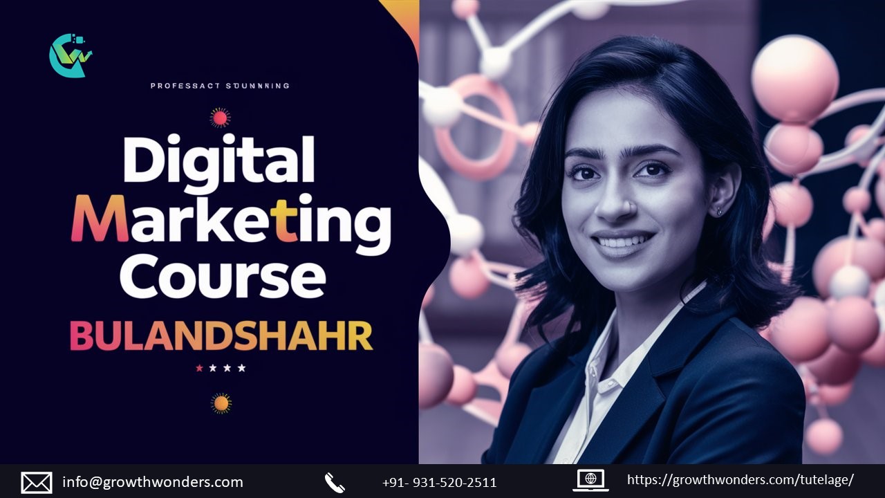 Master Digital Marketing with GrowthWonders in Bulandshahr