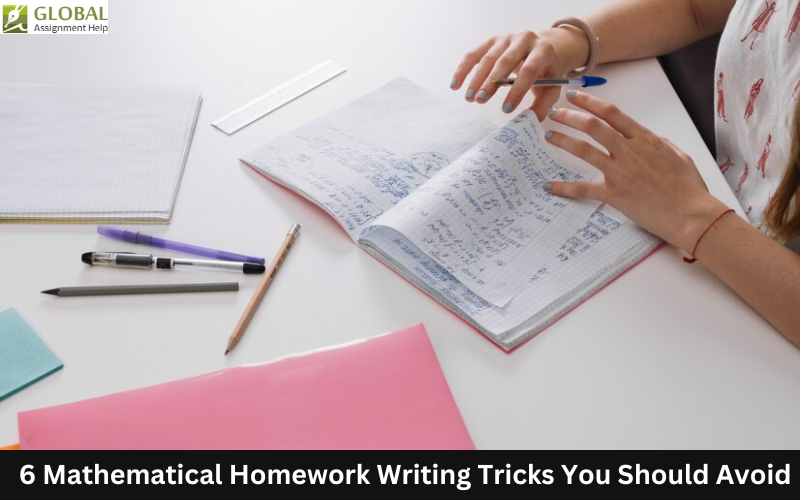 List of 6 Mathematical Homework Writing Tricks You Should Avoid