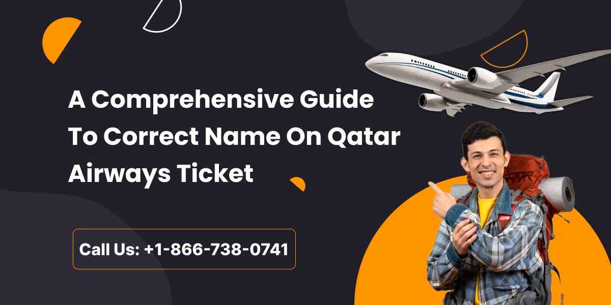 A Comprehensive Guide To Correct Name On Qatar Airways Ticket 