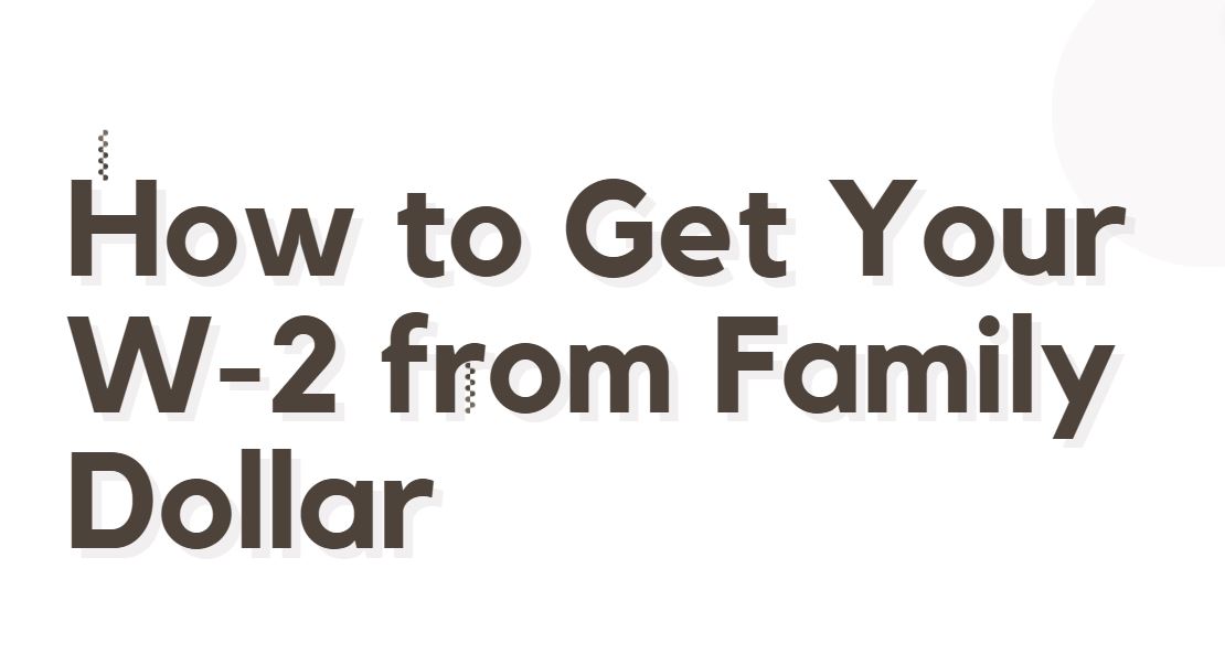 How to Get Your W-2 from Family Dollar