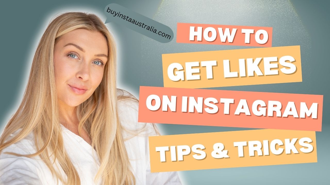 How To Get Likes On Instagram – Best Instagram Likes Tips & Tricks