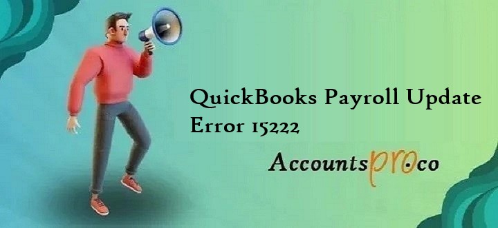 How to Fix QuickBooks Error 15222?