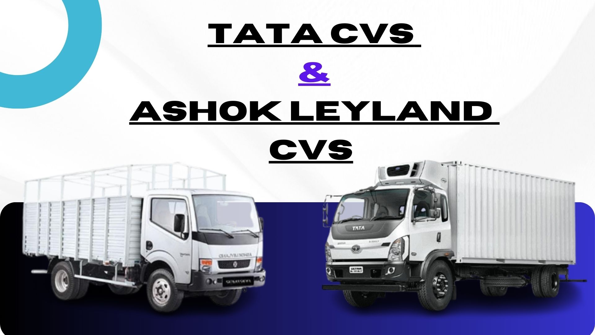 Tata and Ashok Leyland CVs