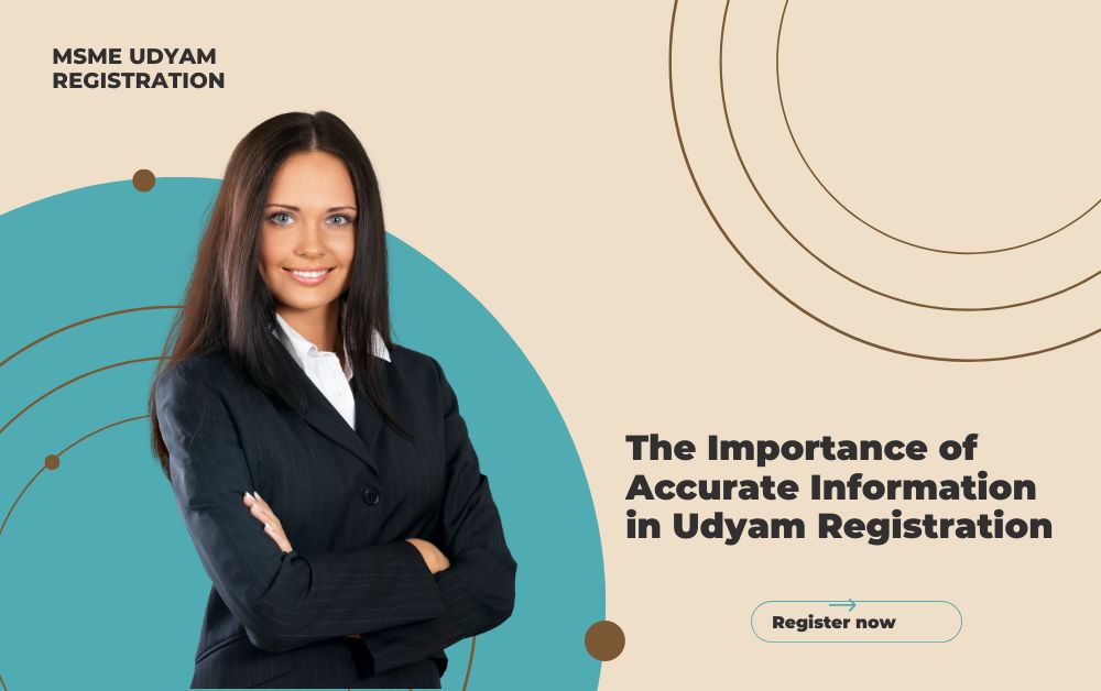 The Importance of Accurate Information in Udyam Registration