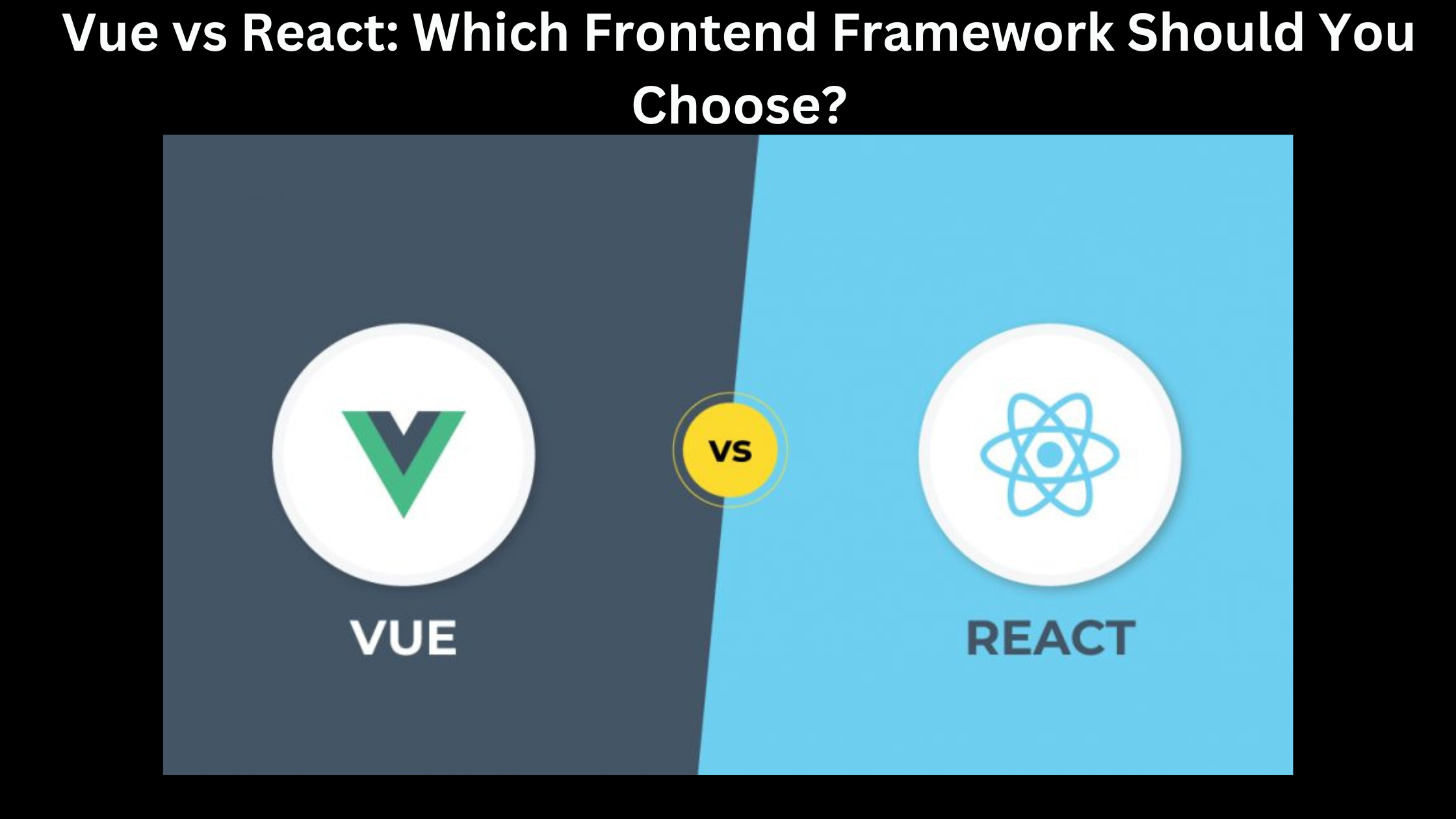 Vue vs React Which Frontend Framework Should You Choose