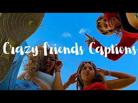 Crazy Friends Captions for Instagram