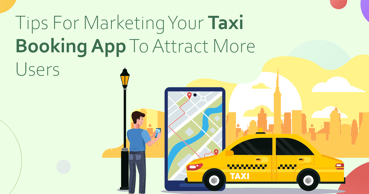 Top Tips for Successfully Promoting Your Uber Clone App to Attract More Users