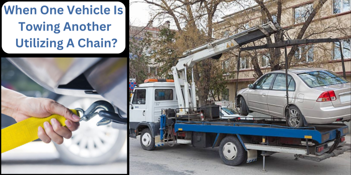 One Vehicle Is Towing Another Utilizing A Chain