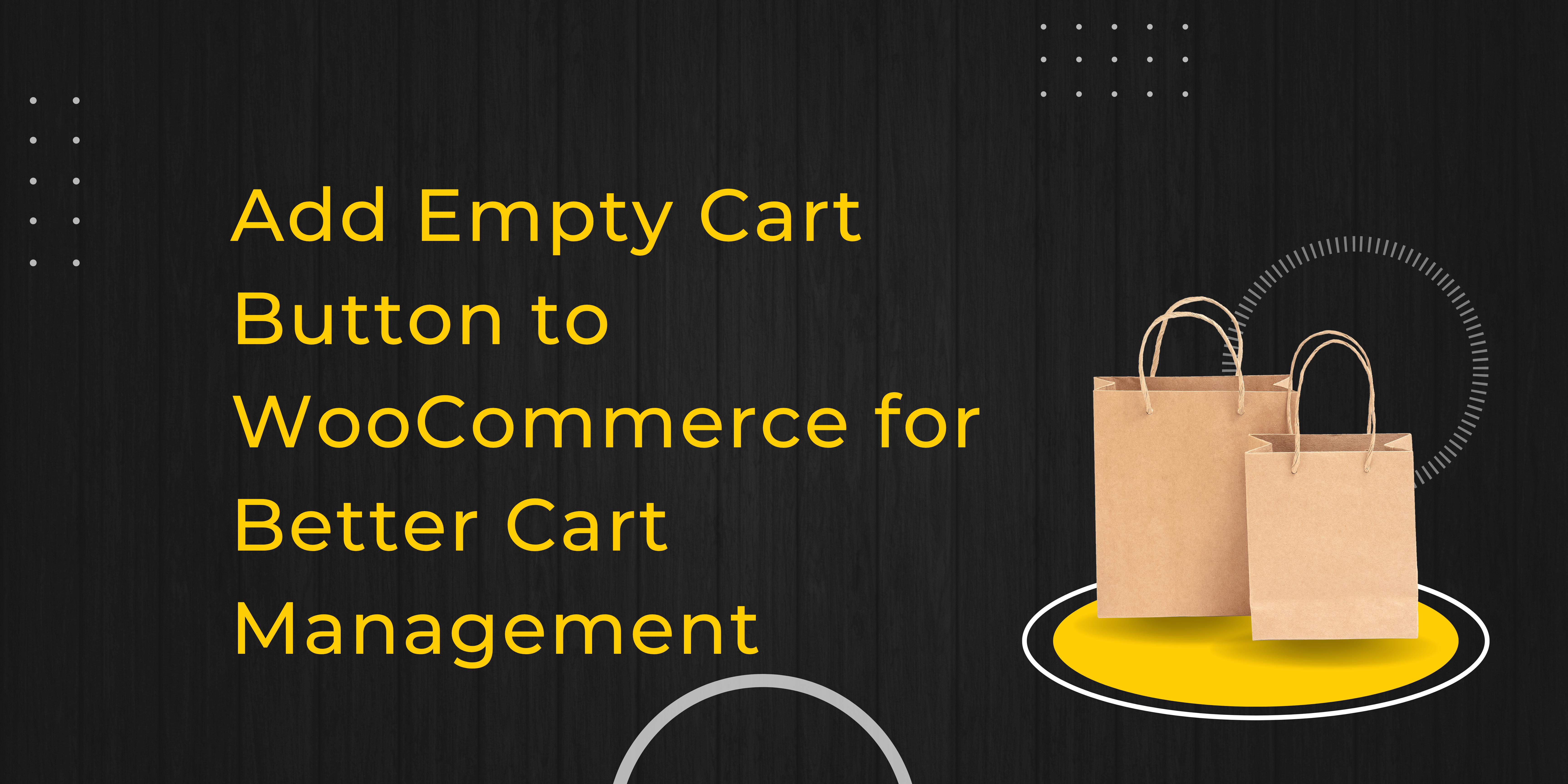 How to Add Empty Cart Button to WooCommerce and Why It’s Important