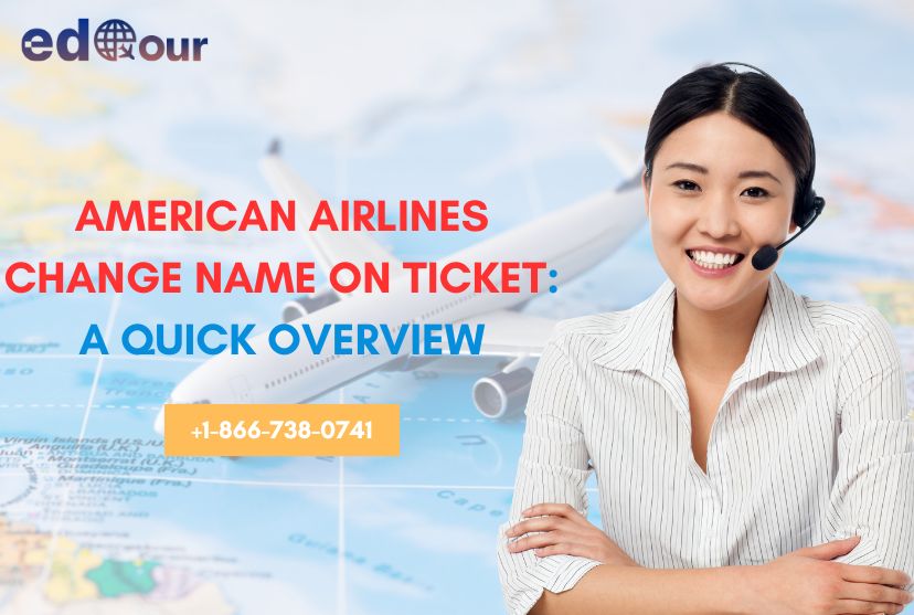 American Airlines Change Name On Ticket: A Quick Overview