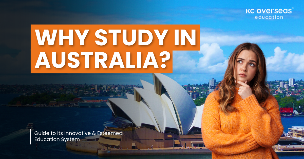 Why Study in Australia? Guide to Its Innovative & Esteemed Education System