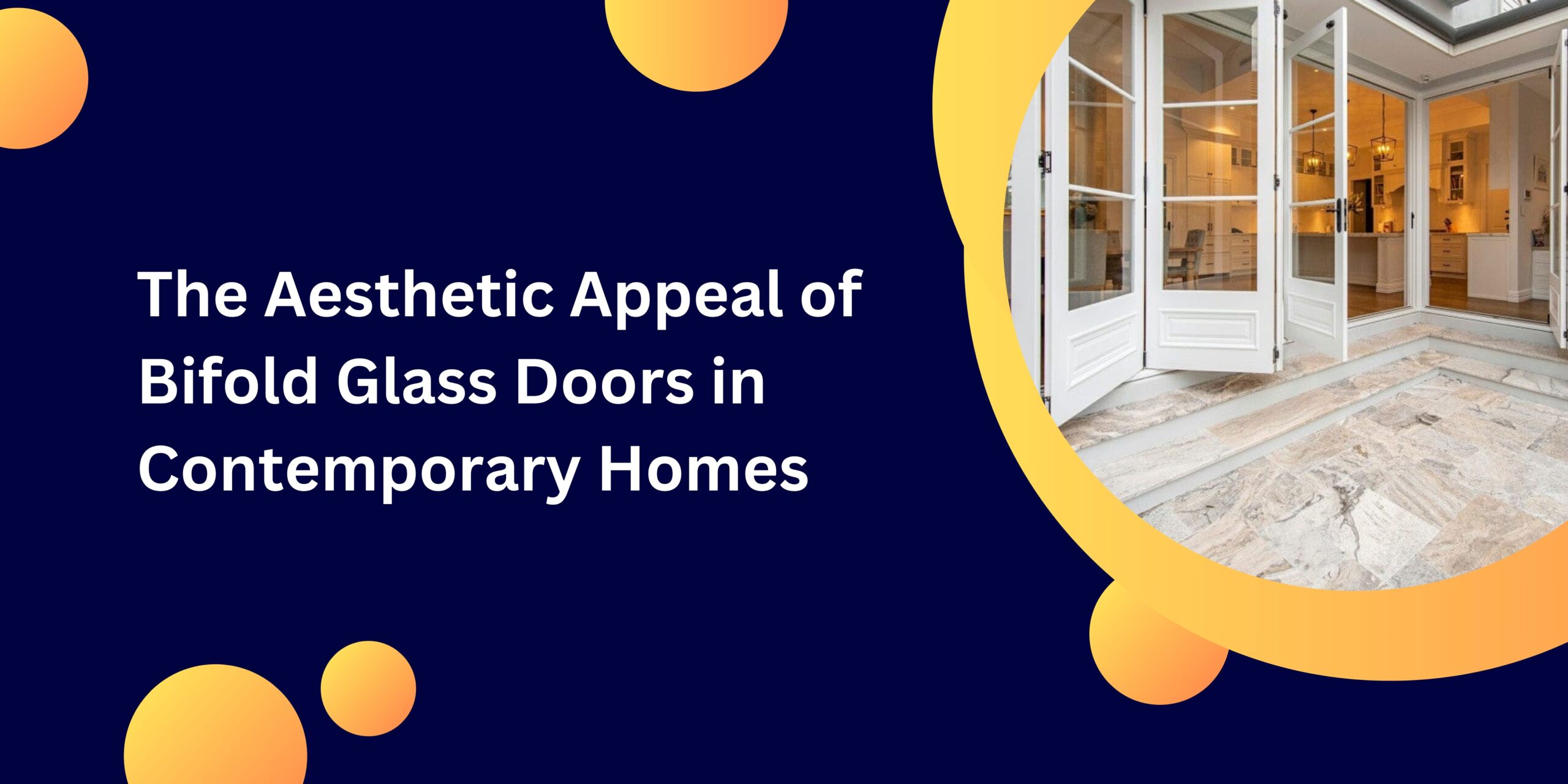 The Aesthetic Appeal of Bifold Glass Doors in Contemporary Homes