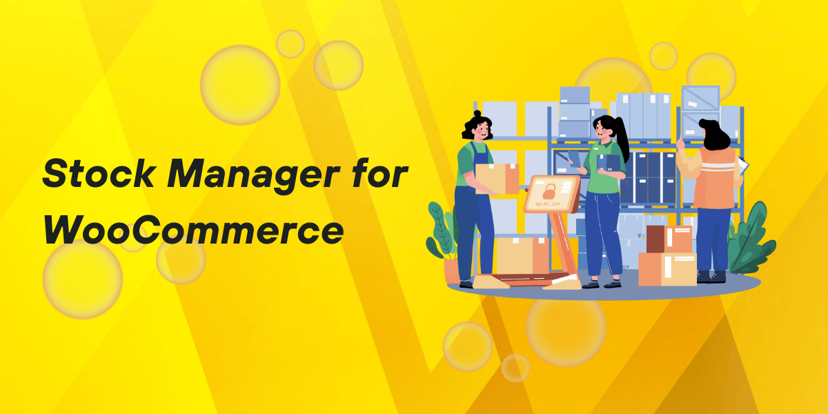 WooCommerce Stock Manager: A Fresh Approach for Efficient Inventory Management