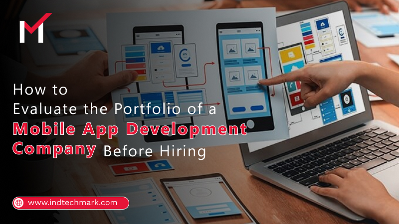 How to Evaluate the Portfolio of a Mobile App Development Company Before Hiring