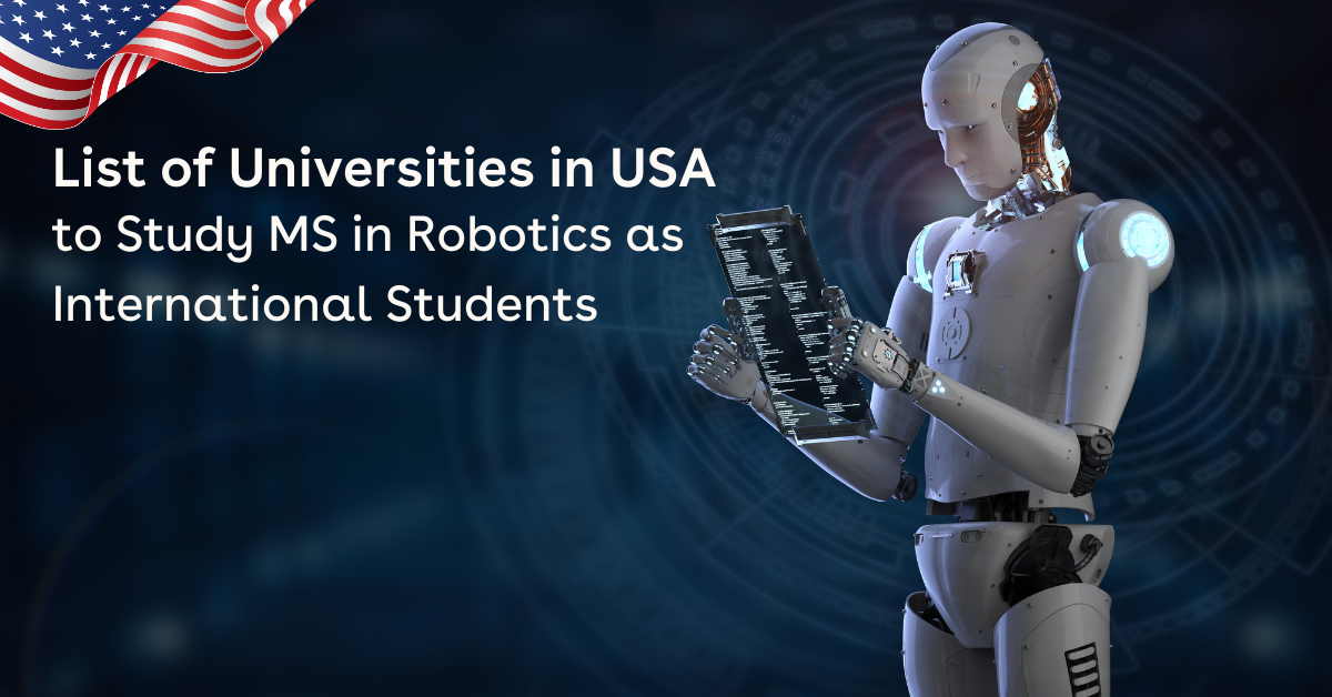 List of Universities in USA to Study MS in Robotics as Foreign Students